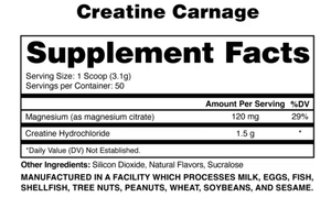 Anabolic Warfare Creatine Carnage Explosive Power* Increase Endurance* Fast Loading* Benefits: Creatine HCL is fast-absorbing in the body and mixes well with your favorite beverage.* Promotes optimal strength and power during workouts, so you never miss a